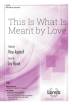 The Lorenz Corporation - This Is What Is Meant by Love - Aspinall/Rouse - SATB