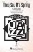 Hal Leonard - They Say Its Spring - Clarke\/Haymes\/Jasperse - SSA
