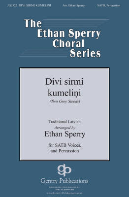 Gentry Publications - Divi Sirmi Kumelini (Two Grey Steeds) - Latvian/Sperry - SATB
