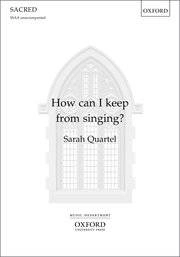 How Can I Keep From Singing? - Lowry/Quartel - SSAA