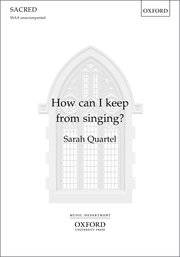 How Can I Keep From Singing? - Lowry/Quartel - SSAA