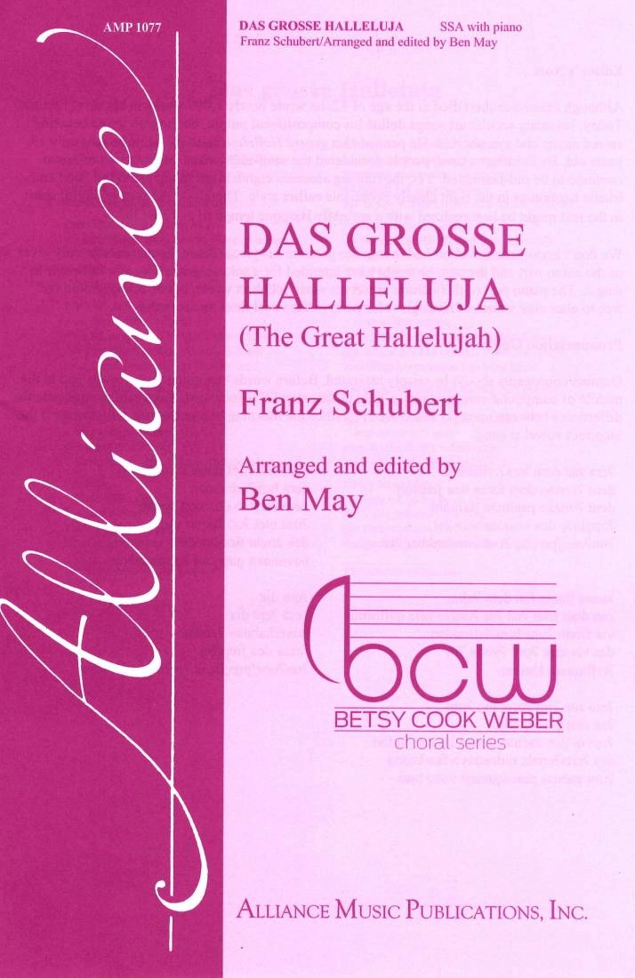 Das Grosse Halleluja (The Great Hallelujah) - Schubert/May - SSA