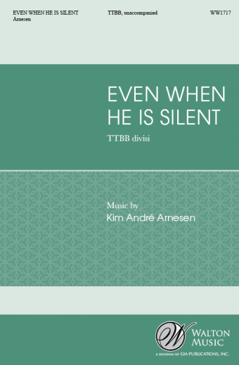 Even When He Is Silent - Arnesen - TTBB