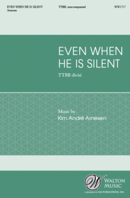 Walton - Even When He Is Silent - Arnesen - TTBB