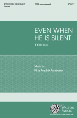 Walton - Even When He Is Silent - Arnesen - TTBB