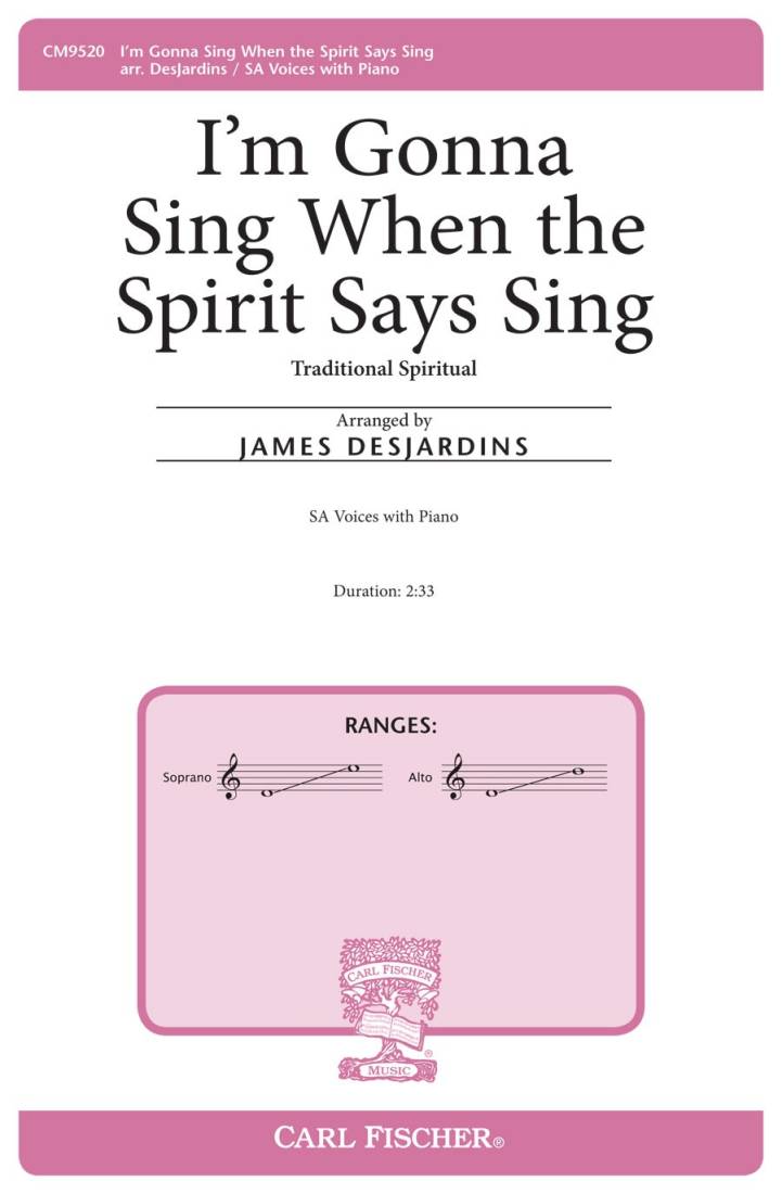 I\'m Gonna Sing When the Spirit Says Sing - Spiritual/Desjardins - SA