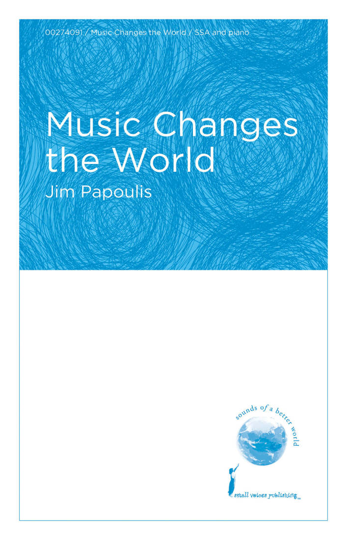 Music Changes the World - Papoulis - SSA