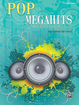 Pop Megahits: 40 Chart-Topping Pop Songs - Coates - Piano - Book