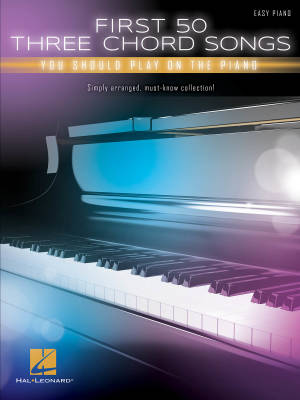 First 50 3-Chord Songs You Should Play on Piano - Book