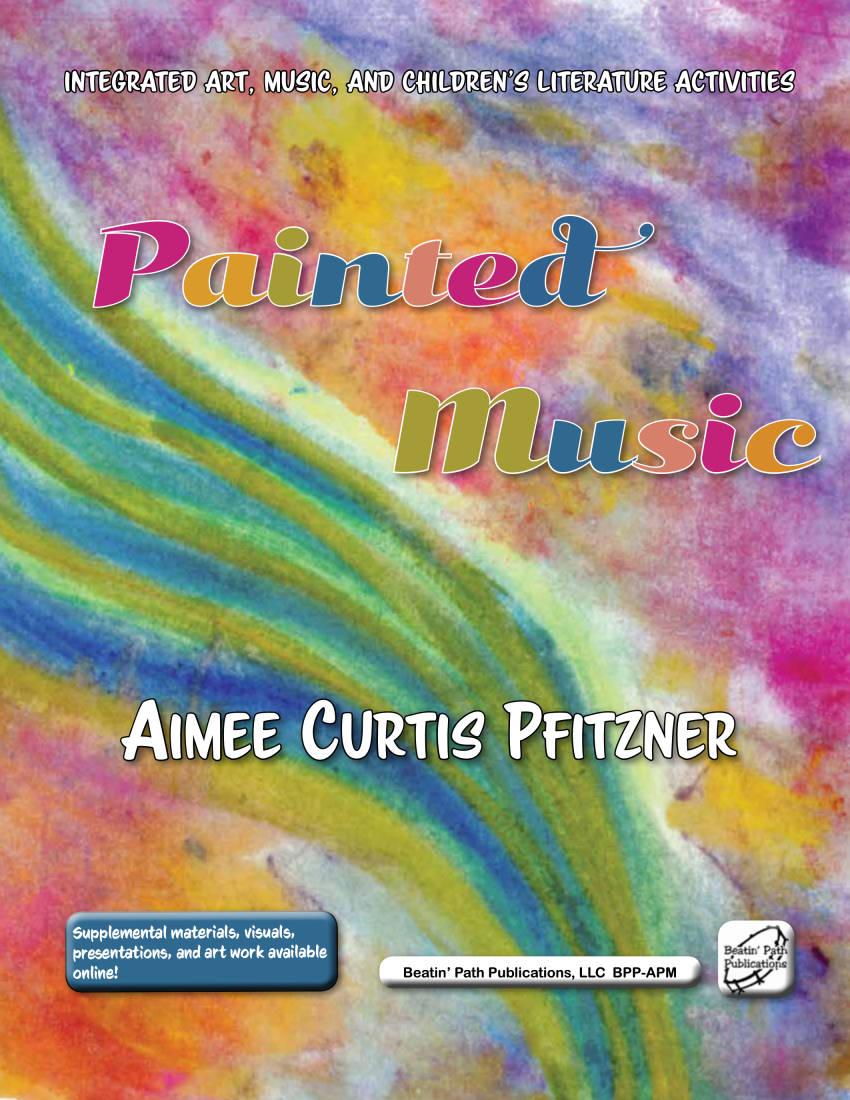 Painted Music: Integrated Art, Music, and Children\'s Literature Activities - Pfitzner - Book/Media Online