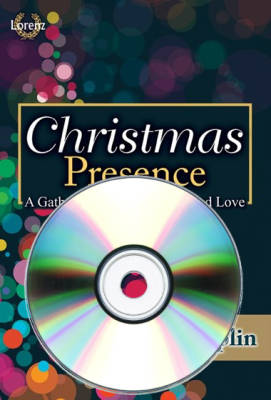 The Lorenz Corporation - Christmas Presence: A Gathering of Hope, Peace, and Love (Cantata) - Choplin - SA/TB Part-dominant Rehearsal CDs (Reproducible)