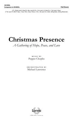 Christmas Presence: A Gathering of Hope, Peace, and Love (Cantata) - Choplin/Lawrence - Full Score