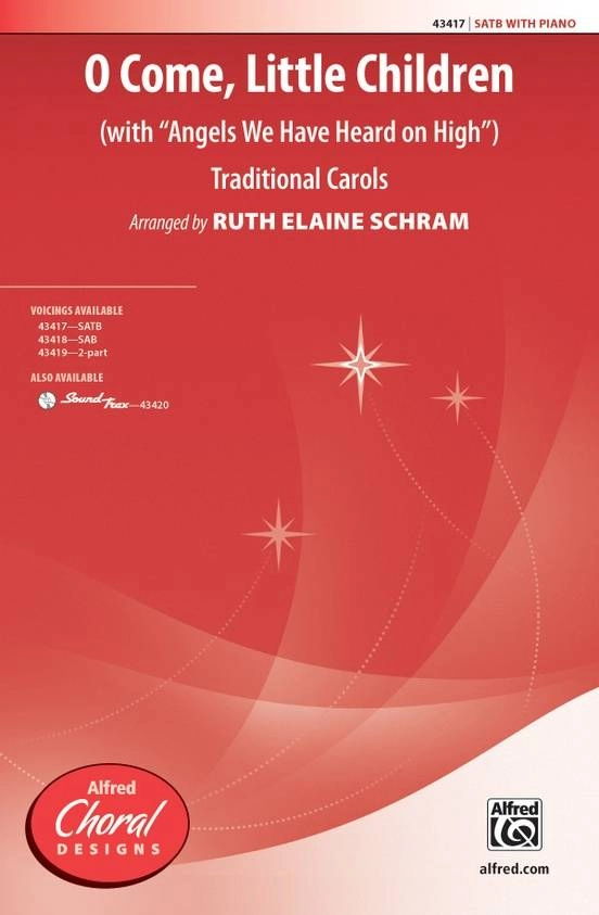 O Come, Little Children - Traditional /Schram - SATB