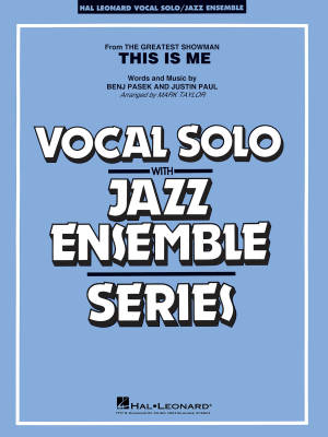 Hal Leonard - This Is Me (from The Greatest Showman) - Pasek/Paul/Taylor - Vocal Solo/Jazz Ensemble - Gr. 3-4