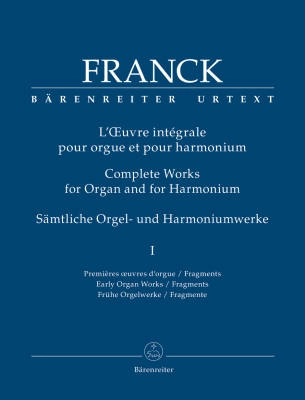 Baerenreiter Verlag - Complete Works for Organ and for Harmonium Volume 1, Early Organ Works / Fragments - Franck - Book