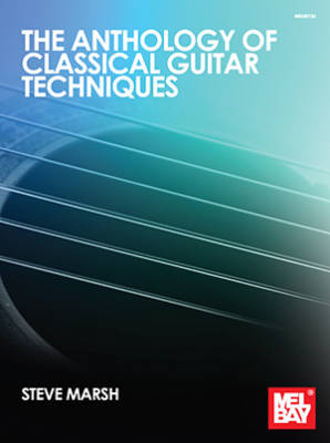 Mel Bay - Anthology of Classical Guitar Techniques - Marsh - Classical Guitar - Book