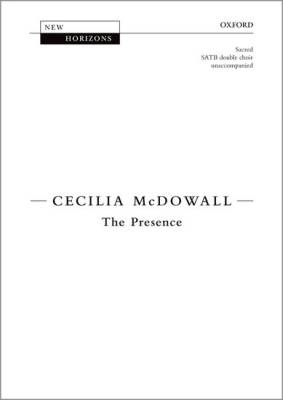 Oxford University Press - The Presence - McDowall - SATB Double Choir