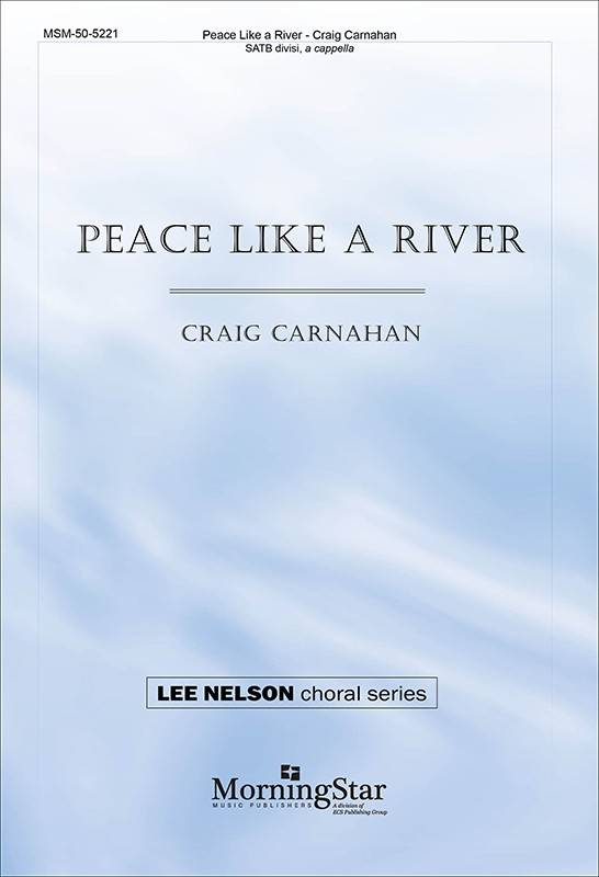 Peace Like a River - Spiritual/Carnahan - SATB