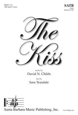 Santa Barbara Music - The Kiss - Teasdale/Childs - SATB