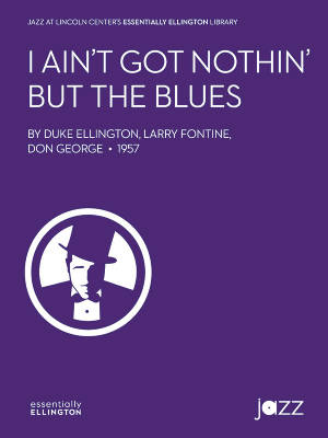 Alfred Publishing - I Aint Got Nothin But the Blues - Ellington/Fontine/George - Jazz Ensemble - Gr. 3.5