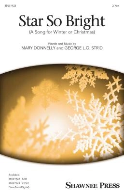 Shawnee Press - Star So Bright (A Song for Winter or Christmas) - Donnelly/Strid - 2pt