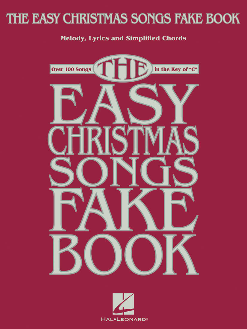 The Easy Christmas Songs Fake Book (100 Songs in the Key of C) - Book