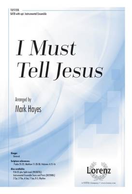 I Must Tell Jesus - Hayes - SATB