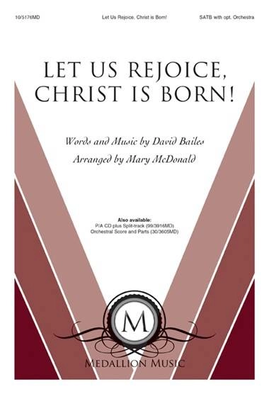 Let Us Rejoice, Christ is Born! - Bailes/McDonald - SATB