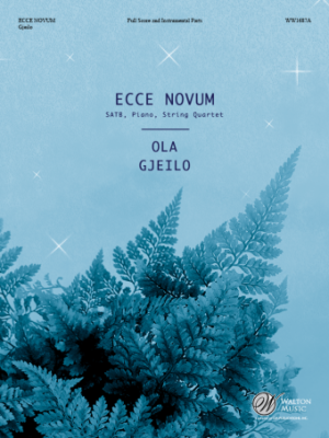 Walton - Ecce Novum - Gjeilo - Accompagnement du quatuor  cordes - Partitions/Parties