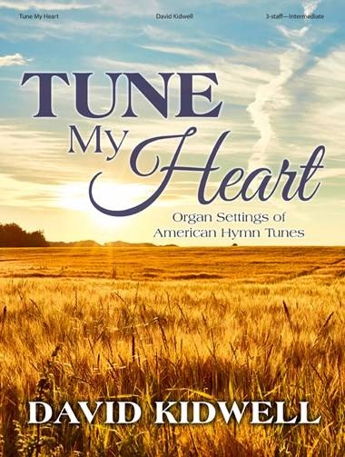 Tune My Heart: Organ Settings of American Hymn Tunes - Book