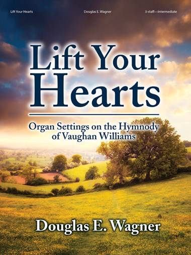 Lift Your Hearts: Organ Settings on the Hymnody of Vaughan Williams - Wagner - Organ - Book