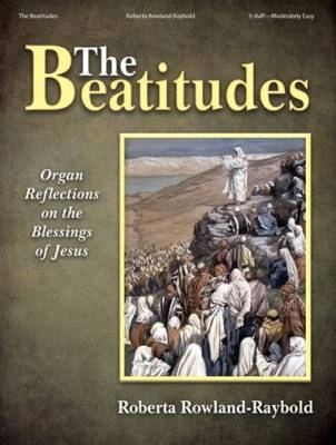 Lorenz Publishing Co. - The Beatitudes: Organ Reflections on the Blessings of Jesus - Rowland-Raybold - Organ - Book