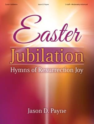 Easter Jubilation: Hymns of Resurrection Joy - Payne - Organ - Book