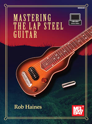 Mel Bay - Mastering the Lap Steel Guitar - Haines - Book/Video Online