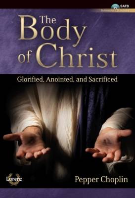 The Lorenz Corporation - The Body of Christ - Choplin - SATB - Livre/CD