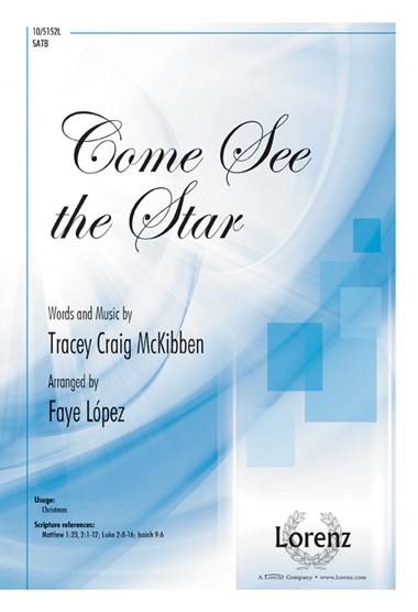 Come See the Star - McKibben/Lopez - SATB