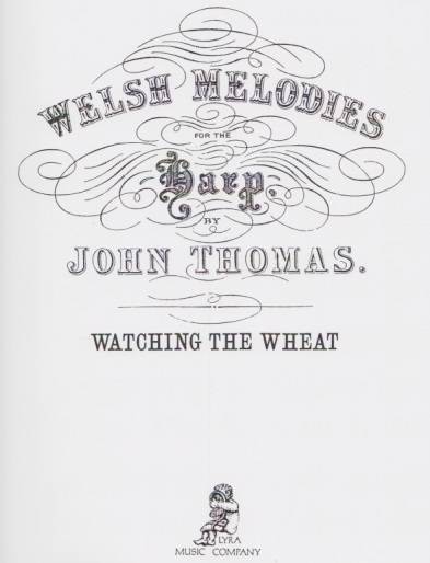 Welsh Melodies for the Harp: Watching the Wheat - Thomas - Sheet Music