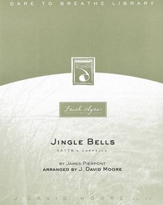 Fresh Ayre Music - Jingle Bells - Pierpont/Moore - SATTB