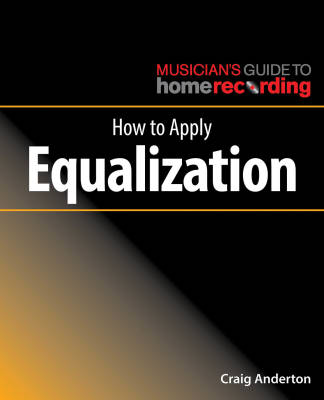 Hal Leonard - How to Apply Equalization - Anderton - Book