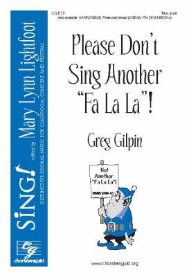 Choristers Guild - Please Dont Sing Another Fa La La - Gilpin - 2pt