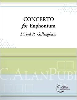 C. Alan Publications - Concerto for Euphonium - Gillingham - Euphonium/Piano - Sheet Music