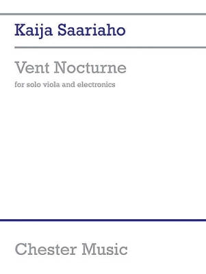Chester Music - Vent Nocturne - Saariaho - Viola/Electronics - Sheet Music