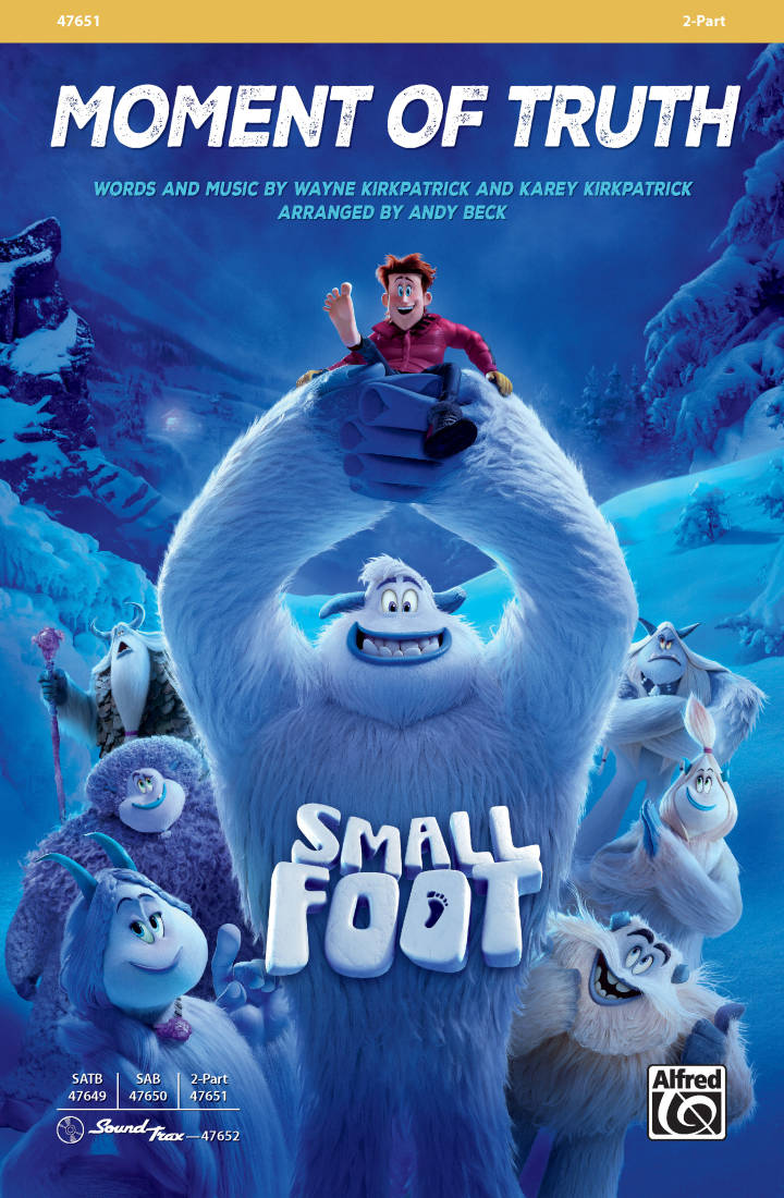 Moment of Truth (from the movie Smallfoot) - Kirkpatrick /Kirkpatrick /Beck - 2pt
