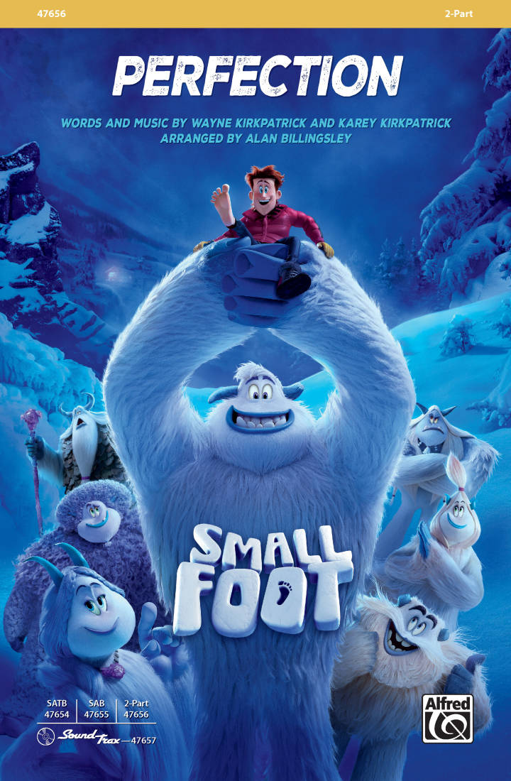 Perfection (from the movie Smallfoot) - Kirkpatrick /Kirkpatrick /Billingsley - 2pt