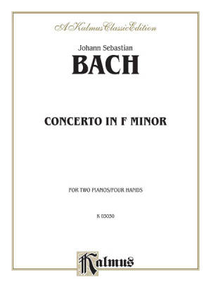 Kalmus Edition - Piano Concerto in F Minor - Bach - Piano Duo (2 Pianos, 4 Hands) - Book