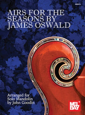 Mel Bay - Airs for the Seasons by James Oswald (Arranged for Solo Mandolin) - Oswald/Goodin - Book