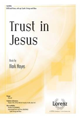 Lorenz Publishing Co. - Trust in Jesus - Stead/Hayes - SATB