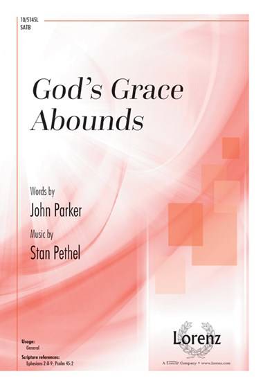 God\'s Grace Abounds - Parker/Pethel - SATB