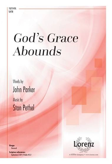 God\'s Grace Abounds - Parker/Pethel - SATB