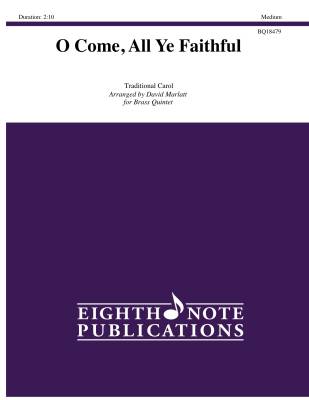Eighth Note Publications - O Come, All Ye Faithful - Traditional/Marlatt - Brass Quintet